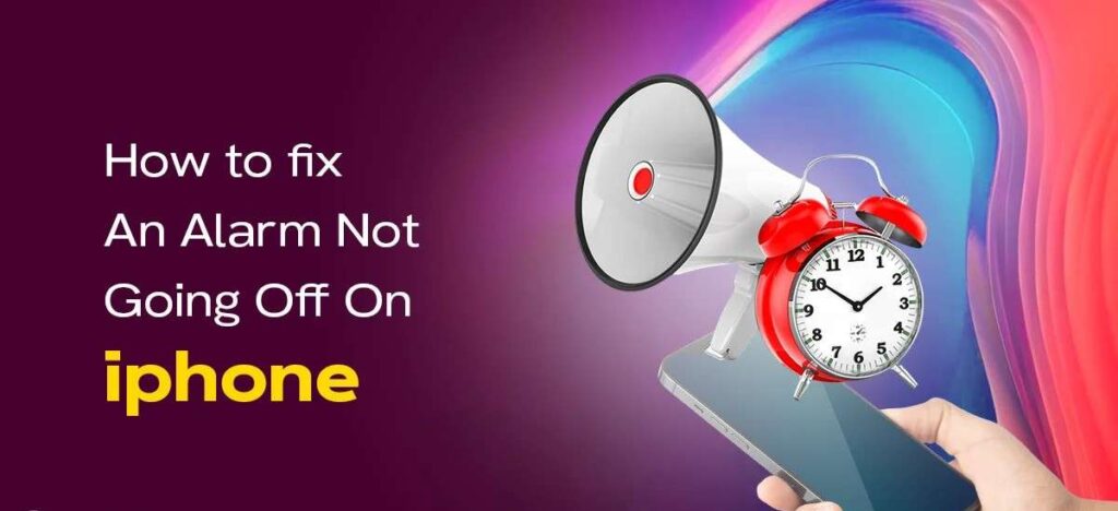 Most Common Reasons for iPhone Alarms Not Going Off